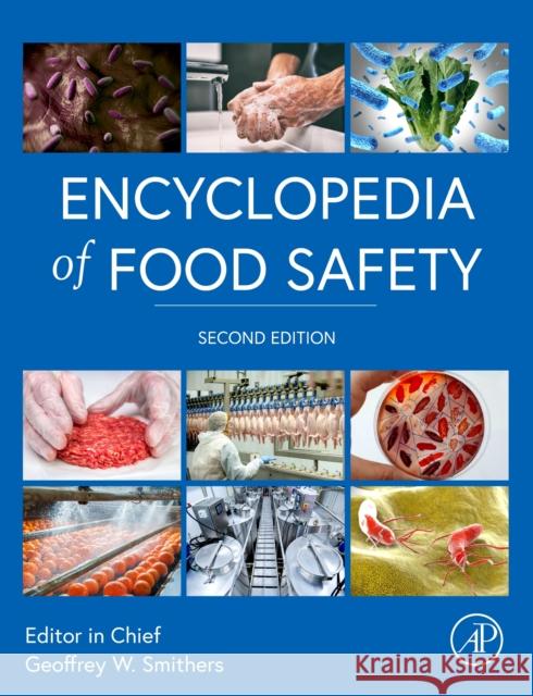 Encyclopedia of Food Safety  9780128225219 Elsevier Science Publishing Co Inc