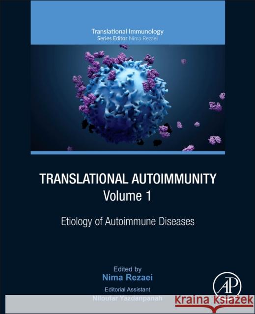 Translational Autoimmunity: Etiology of Autoimmune Diseases Nima Rezaei 9780128225646