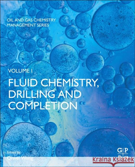 Fluid Chemistry, Drilling and Completion Qiwei Wang 9780128227213 Gulf Professional Publishing