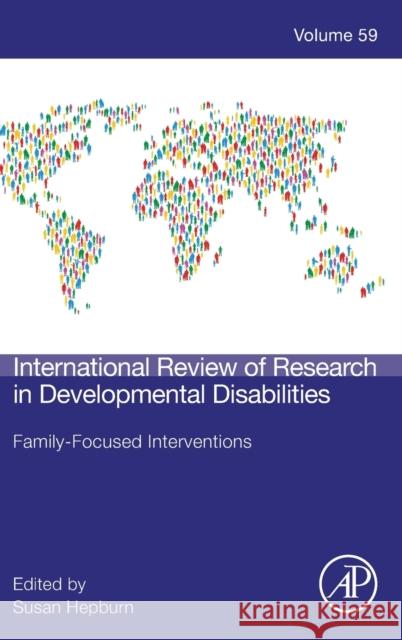 Family-Focused Interventions: Volume 59 Hepburn, Susan 9780128228746 Academic Press