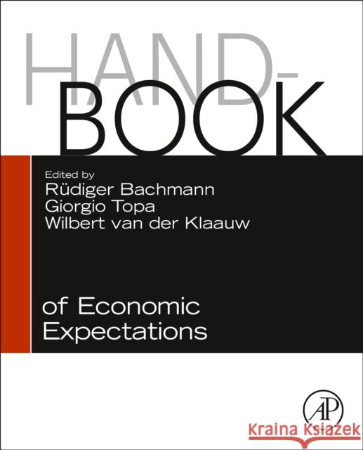 Handbook of Economic Expectations Ruediger Bachmann Giorgio Topa Wilbert Va 9780128229279 Academic Press