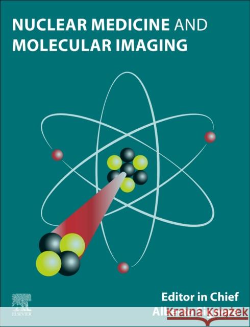 Nuclear Medicine and Molecular Imaging  9780128229606 Elsevier Science Publishing Co Inc