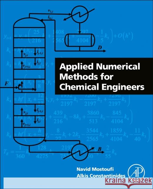 Applied Numerical Methods for Chemical Engineers Navid Mostoufi Alkis Constantinides 9780128229613