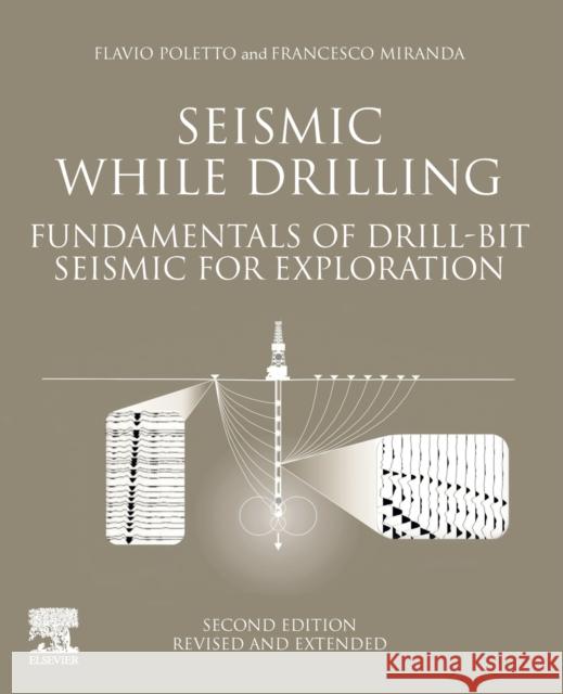 Seismic While Drilling: Fundamentals of Drill-Bit Seismic for Exploration F. B. Poletto F. Miranda 9780128231456 Elsevier