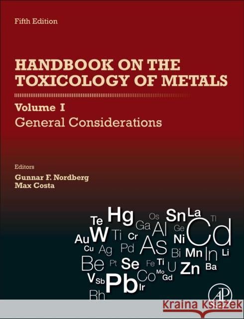 Handbook on the Toxicology of Metals, Volume I: General Considerations Gunnar F. Nordberg Max Costa 9780128232927 Academic Press