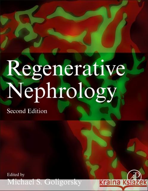 Regenerative Nephrology Michael S. Goligorsky 9780128233184 Academic Press