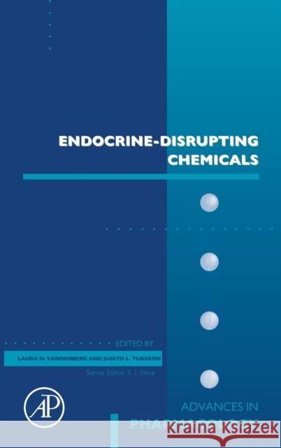 Endocrine-Disrupting Chemicals: Volume 92 Vandenberg, Laura 9780128234662
