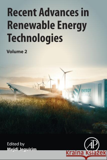 Recent Advances in Renewable Energy Technologies: Volume 2 Mejdi Jeguirim 9780128235324 Academic Press