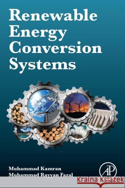 Renewable Energy Conversion Systems Kamran, Muhammad 9780128235386 Academic Press