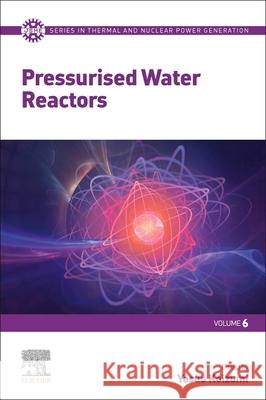 Pressurised Water Reactors Yasuo Koizumi 9780128235836