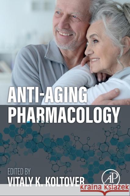 Anti-Aging Pharmacology Alexander M. Vaiserman 9780128236796