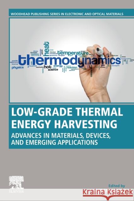 Low-Grade Thermal Energy Harvesting: Advances in Materials, Devices, and Emerging Applications Shiren Wang 9780128236901 Woodhead Publishing