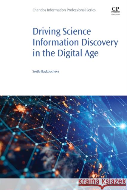 Driving Science Information Discovery in the Digital Age Svetla Baykoucheva 9780128237236 Chandos Publishing