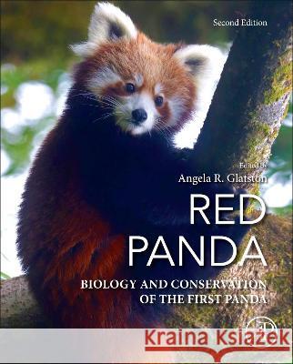Red Panda: Biology and Conservation of the First Panda Angela R. Glatston 9780128237533 Academic Press