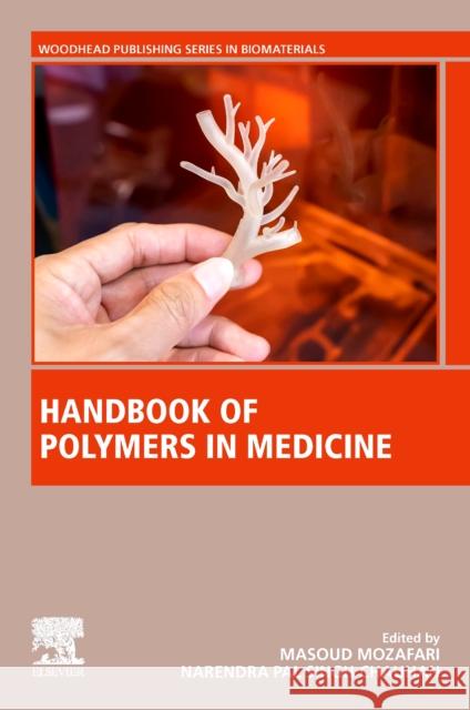 Handbook of Polymers in Medicine Masoud Mozafari Narendra Pal Sing 9780128237977