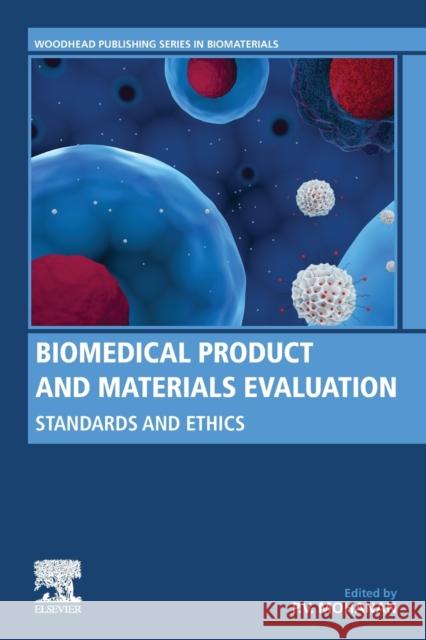 Biomedical Product and Materials Evaluation: Standards and Ethics P. V. Mohanan 9780128239667