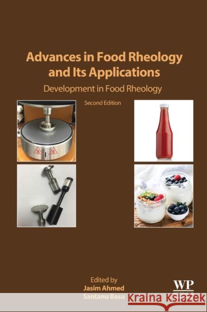 Advances in Food Rheology and Its Applications: Development in Food Rheology Ahmed, Jasim 9780128239834