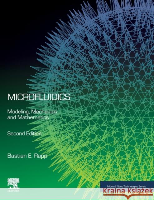 Microfluidics: Modeling, Mechanics and Mathematics Bastian E. Rapp 9780128240229 Elsevier