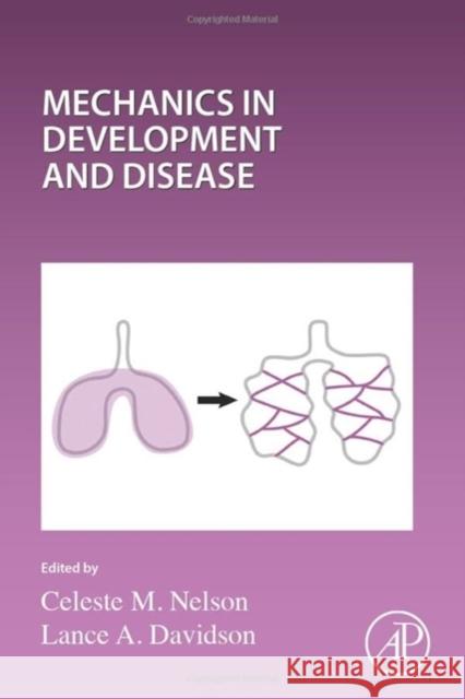 Mechanics in Development and Disease: Volume 160 Celeste M. Nelson Lance Davidson 9780128240328