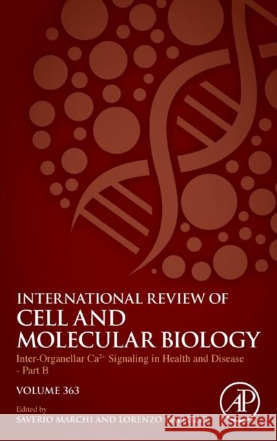 Inter-Organellar Ca2+ Signaling in Health and Disease - Part B: Volume 363 Galluzzi, Lorenzo 9780128240366 Academic Press