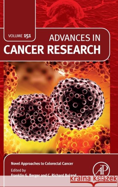 Novel Approaches to Colorectal Cancer: Volume 151 Berger, Franklin G. 9780128240786 Academic Press
