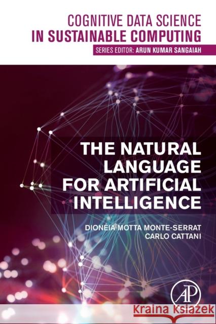 The Natural Language for Artificial Intelligence Dioneia Mott Carlo Cattani 9780128241189 Academic Press