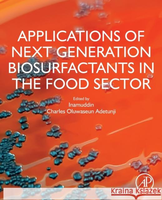 Applications of Next Generation Biosurfactants in the Food Sector Inamuddin 9780128242834 Academic Press