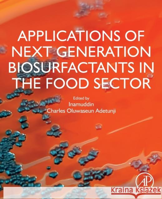 Applications of Next Generation Biosurfactants in the Food Sector Inamuddin 9780128242834