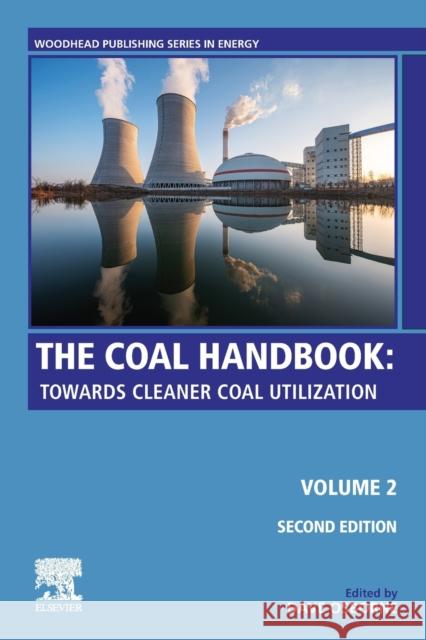 The Coal Handbook: Volume 2: Towards Cleaner Coal Utilization Osborne, Dave 9780128243275 Woodhead Publishing