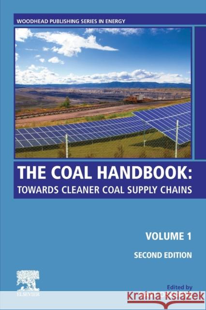 The Coal Handbook: Volume 1: Towards Cleaner Coal Supply Chains Osborne, Dave 9780128243282 Elsevier Science Publishing Co Inc