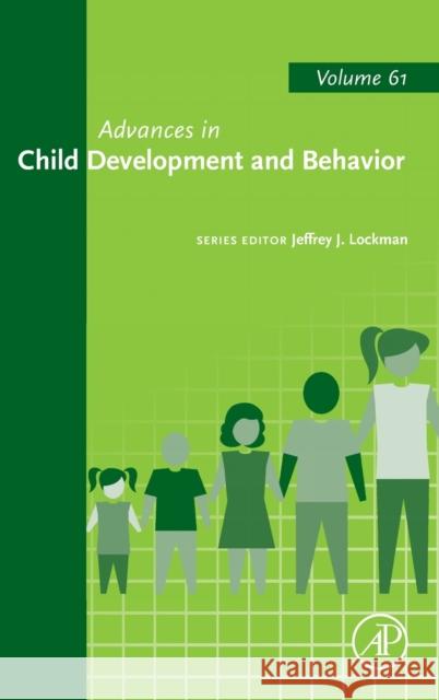Advances in Child Development and Behavior: Volume 61 Lockman, Jeffrey J. 9780128245774