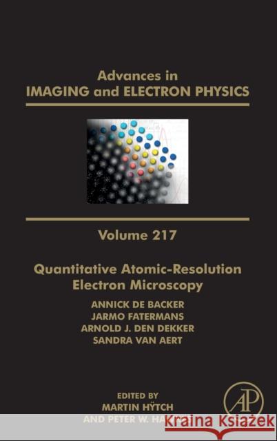 Quantitative Atomic-Resolution Electron Microscopy: Volume 217 Hÿtch, Martin 9780128246078 Academic Press