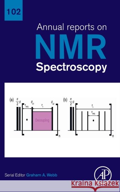 Annual Reports on NMR Spectroscopy: Volume 102 Webb, Graham A. 9780128246092