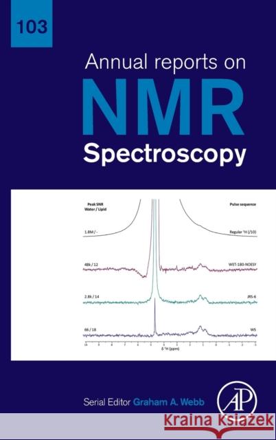 Annual Reports on NMR Spectroscopy: Volume 103 Webb, Graham A. 9780128246139