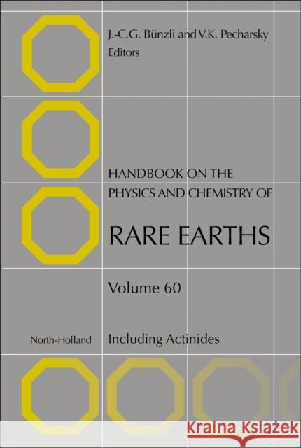 Handbook on the Physics and Chemistry of Rare Earths: Including Actinides Volume 60 Bunzli, Jean-Claude G. 9780128246252 North-Holland