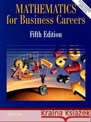 mathematics for business careers  Jack Cain Robert A. Carman Robert A. Carman 9780130197498 Prentice Hall