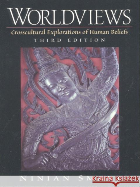 Worldviews: Crosscultural Explorations of Human Beliefs Smart, Ninian 9780130209801 Prentice Hall