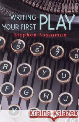 Sossaman: Writing Your First Play_p1 Sossaman, Stephen 9780130274168 Prentice Hall