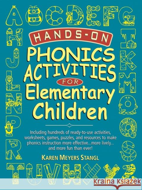 Hands-On Phonics Activities for Elementary Children Karen Meyers Stangl 9780130320162 Jossey-Bass