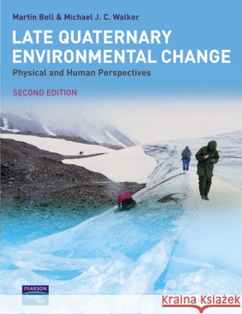 Late Quaternary Environmental Change : Physical and Human Perspectives Walker Mike 9780130333445