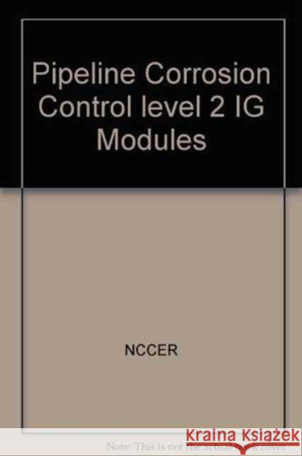Pipeline Corrosion Control Level 2 Ig, Paperback Nccer 9780130466877