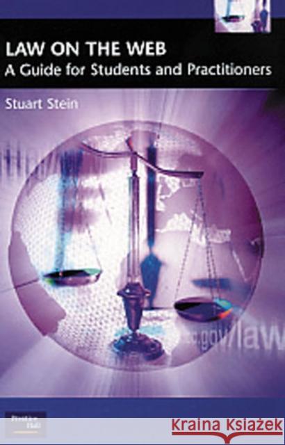 Law on the Web : A Guide for Students and Practitioners Stuart Stein 9780130605719 