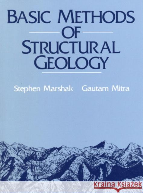 Basic Methods of Structural Geology Stephen Marshak Gautum Mitra 9780130651785 Prentice Hall