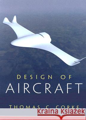 Design of Aircraft Thomas Corke Thomas C. Corke 9780130892348 Prentice Hall