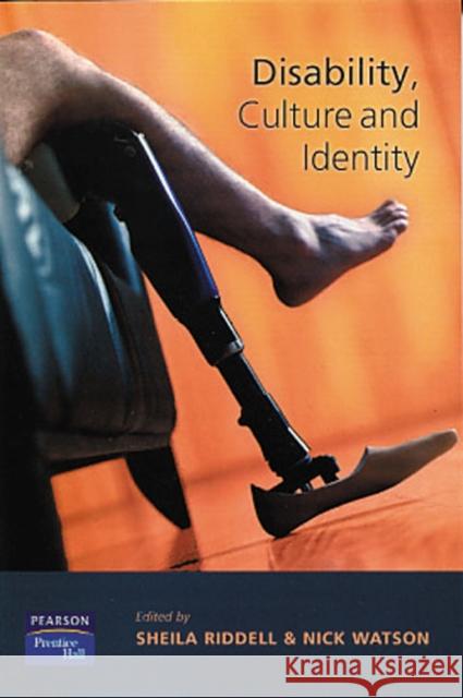 Disability, Culture and Identity Sheila Riddell, Nick Watson 9780130894403 Taylor and Francis