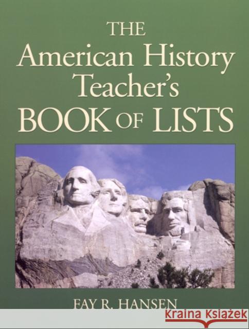 American History Teacher's Book of Lists Fay R. Hansen 9780130925725 Jossey-Bass
