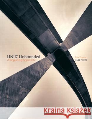 Unix Unbounded: A Beginning Approach Afzal, Amir 9780131194496 0