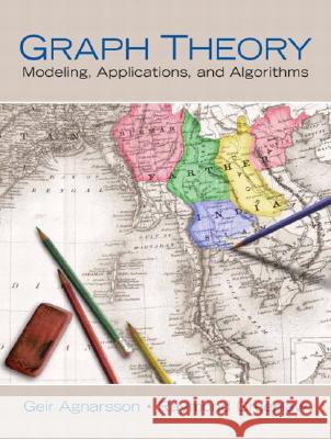 Graph Theory: Modeling, Applications, and Algorithms Agnarsson, Geir 9780131423848 Prentice Hall