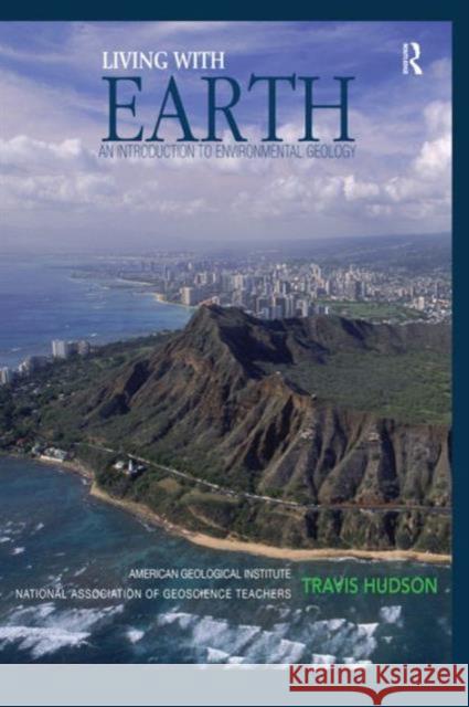 Living with Earth : An Introduction to Environmental Geology Travis Hudson  America  America 9780131424470