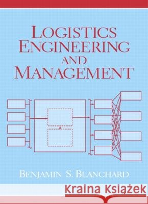 Logistics Engineering & Management Benjamin S. Blanchard 9780131429154 Prentice Hall
